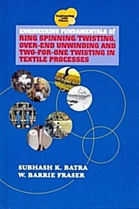 Engineering Fundamentals of Ring Spinning/twisting, Over-end Unwinding and Two-for-one Twisting in Textile Processes (Hardcover)