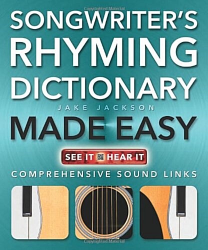 Songwriters Rhyming Dictionary Made Easy: Comprehensive Sound Links (Paperback)