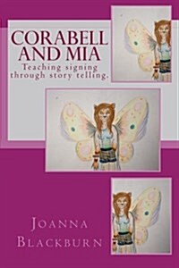 Corabell and MIA: Teaching Signing Through Storytelling (Paperback)