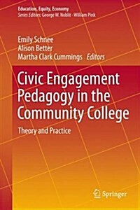 Civic Engagement Pedagogy in the Community College: Theory and Practice (Hardcover, 2016)