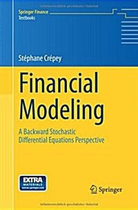 Financial Modeling: A Backward Stochastic Differential Equations Perspective (Paperback, 2013)