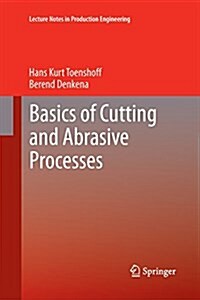 Basics of Cutting and Abrasive Processes (Paperback)