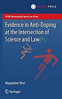 Evidence in Anti-doping at the Intersection of Science & Law (Hardcover)