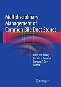 Multidisciplinary Management of Common Bile Duct Stones (Hardcover)