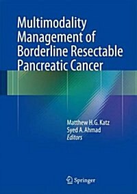 Multimodality Management of Borderline Resectable Pancreatic Cancer (Hardcover)