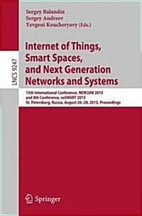 Internet of Things, Smart Spaces, and Next Generation Networks and Systems: 15th International Conference, New2an 2015, and 8th Conference, Rusmart 20 (Paperback, 2015)