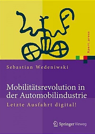 Mobilit?srevolution in Der Automobilindustrie: Letzte Ausfahrt Digital! (Hardcover, 1. Aufl. 2015)
