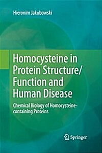 Homocysteine in Protein Structure/Function and Human Disease: Chemical Biology of Homocysteine-Containing Proteins (Paperback, Softcover Repri)