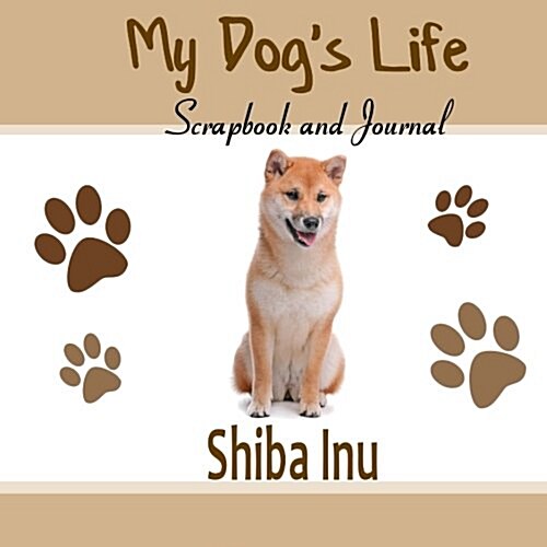 My Dogs Life Scrapbook and Journal Shiba Inu (Paperback, JOU)