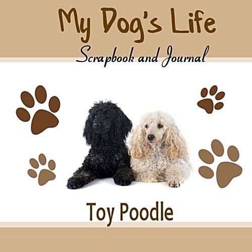 My Dogs Life Scrapbook and Journal Toy Poodle (Paperback, JOU)