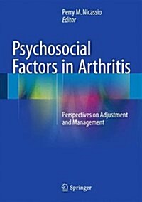 Psychosocial Factors in Arthritis: Perspectives on Adjustment and Management (Hardcover, 2016)