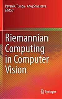Riemannian Computing in Computer Vision (Hardcover, 2016)