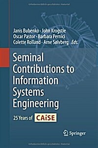 Seminal Contributions to Information Systems Engineering: 25 Years of Caise (Paperback, 2013)
