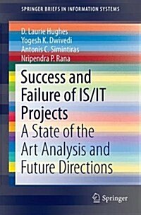 Success and Failure of Is/It Projects: A State of the Art Analysis and Future Directions (Paperback, 2016)