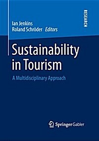 Sustainability in Tourism: A Multidisciplinary Approach (Paperback, Softcover Repri)