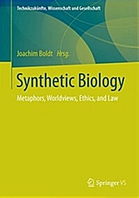 Synthetic Biology: Metaphors, Worldviews, Ethics, and Law (Paperback, 2016)