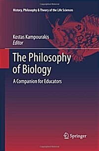 The Philosophy of Biology: A Companion for Educators (Paperback, Softcover Repri)