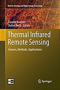 Thermal Infrared Remote Sensing: Sensors, Methods, Applications (Paperback, Softcover Repri)