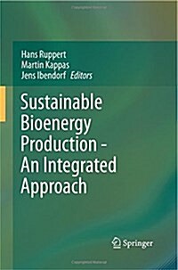 Sustainable Bioenergy Production - An Integrated Approach (Paperback, Softcover Repri)