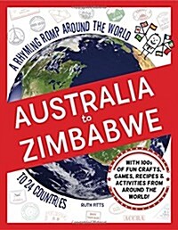Australia to Zimbabwe: A Rhyming Romp Around the World to 24 Countries (Hardcover)