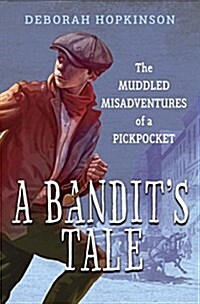 A Bandits Tale: The Muddled Misadventures of a Pickpocket (Hardcover)