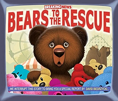 Breaking News: Bears to the Rescue (Hardcover)