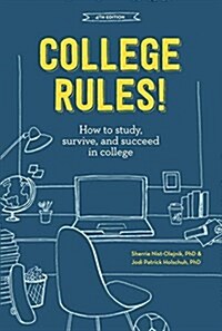 College Rules!: How to Study, Survive, and Succeed in College (Paperback, 4)