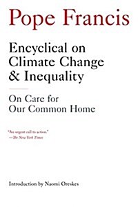 Encyclical on Climate Change and Inequality: On Care for Our Common Home (Paperback)