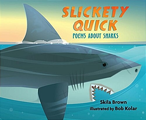 Slickety Quick: Poems about Sharks (Hardcover)