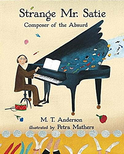 Strange Mr. Satie: Composer of the Absurd (Paperback)