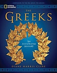 National Geographic the Greeks: An Illustrated History (Hardcover)