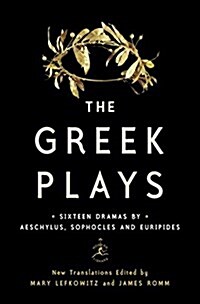 The Greek Plays: Sixteen Plays by Aeschylus, Sophocles, and Euripides (Hardcover)