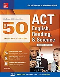 McGraw-Hill Education: Top 50 ACT English, Reading, and Science Skills for a Top Score, Second Edition (Paperback, 2)