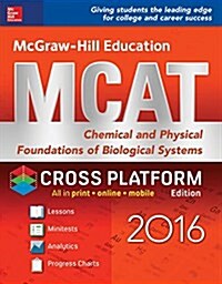 McGraw-Hill Education MCAT: Chemical and Physical Foundations of Biological Systems 2016, Cross-Platform Edition (Paperback, 2)