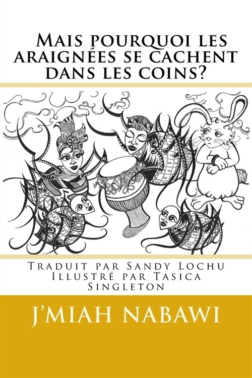 Mais pourquoi les araign?s se cachent dans les coins?: Cest la faute dAnansi! Traduit de langlais par Sandy Lochu (Paperback)