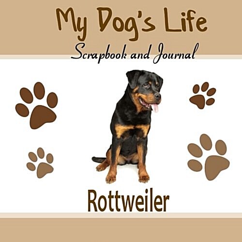 My Dogs Life Scrapbook and Journal Rottweiler (Paperback, GJR)