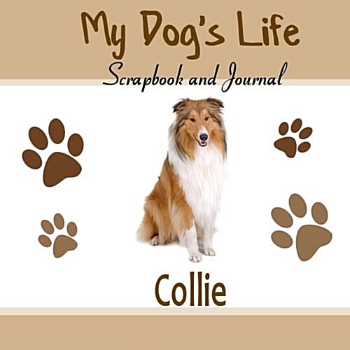 My Dogs Life Scrapbook and Journal Collie (Paperback, GJR)