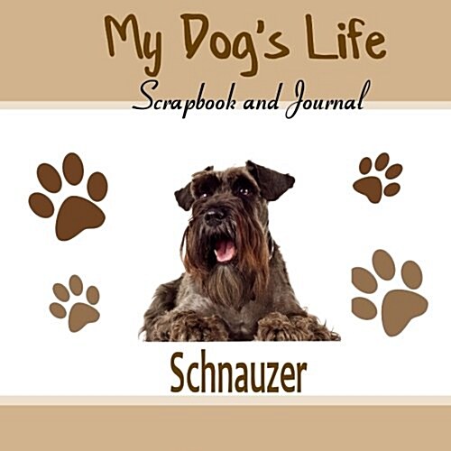 My Dogs Life Scrapbook and Journal Schnauzer (Paperback, GJR)