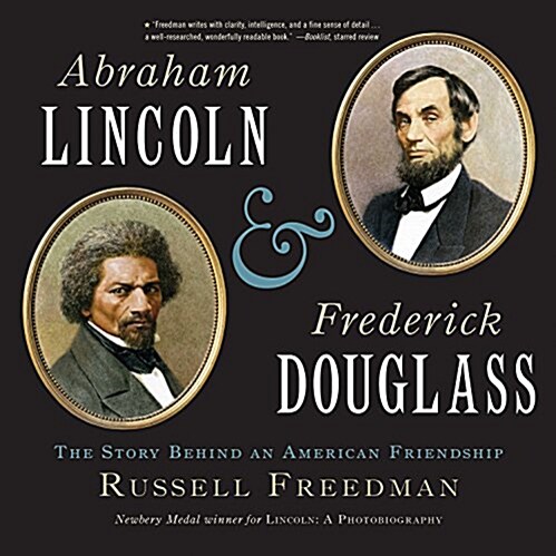 Abraham Lincoln and Frederick Douglass: The Story Behind an American Friendship (Paperback)