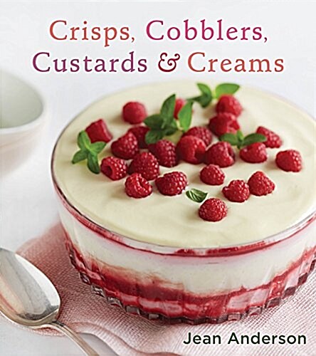 Crisps, Cobblers, Custards & Creams (Hardcover)