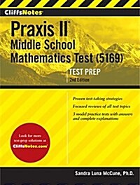 Cliffsnotes Praxis Middle School Mathematics (5169), 2nd Edition (Paperback, 2, Second Edition)