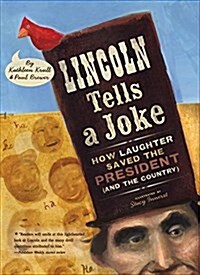 Lincoln Tells a Joke: How Laughter Saved the President (and the Country) (Paperback)