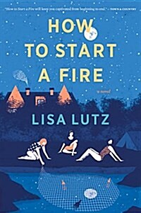 How to Start a Fire (Paperback)