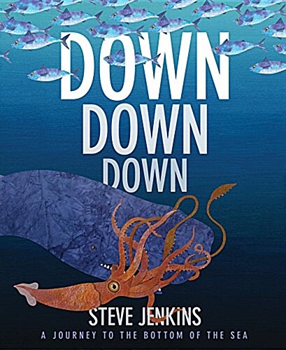 Down, Down, Down: A Journey to the Bottom of the Sea (Paperback)
