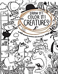 Draw It! Color It! Creatures (Paperback)