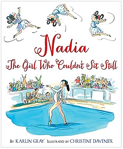 Nadia: The Girl Who Couldnt Sit Still (Hardcover)