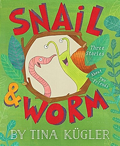 Snail and Worm: Three Stories about Two Friends (Hardcover)