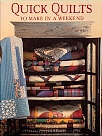 Quick Quilts to Make in a Weekend (Hardcover, 1st American Edition)