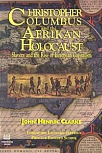 Christopher Columbus and the African Holocaust: Slavery and the Rise of European Capitalism (Paperback, 0)