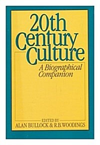 Twentieth Century Culture: A Biographical Companion (Paperback, 1st U.S. ed)